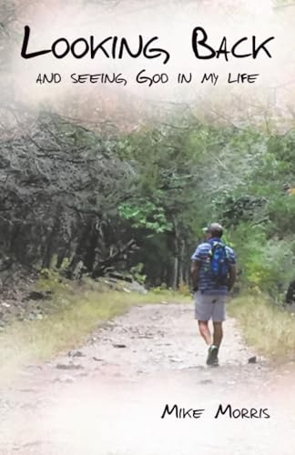 Looking Back: and seeing God in my life