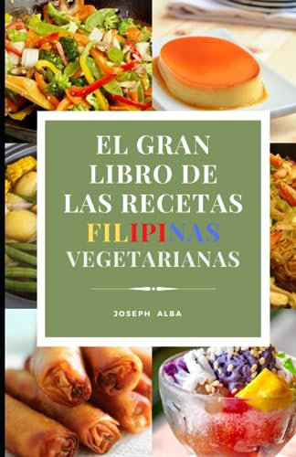 El Gran Libro de las Recetas Filipinas Vegetarianas