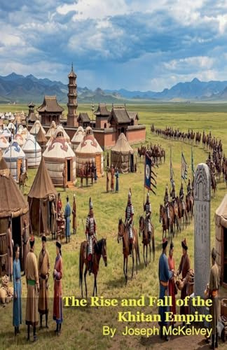 The Rise and Fall of the Khitan Empire