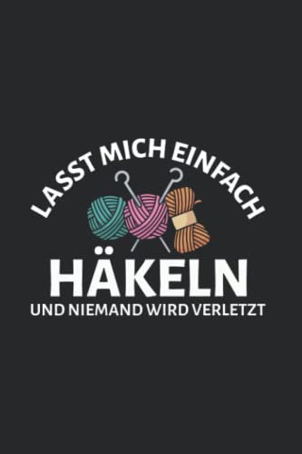 Häkeln: Häkeln = niemand verletzt!: Notizbuch / Notizheft für Crochet Crocheting A5 (6x9in) liniert mit Linien