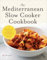 The Mediterranean Slow Cooker Cookbook: A Mediterranean Cookbook with 101 Easy Slow Cooker Recipes (English Edition)