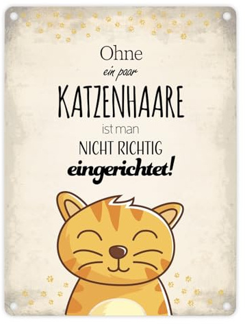 Metallschild mit Spruch: Ohne EIN Paar Katzenhaare ist Man Nicht richtig eingerichtet!