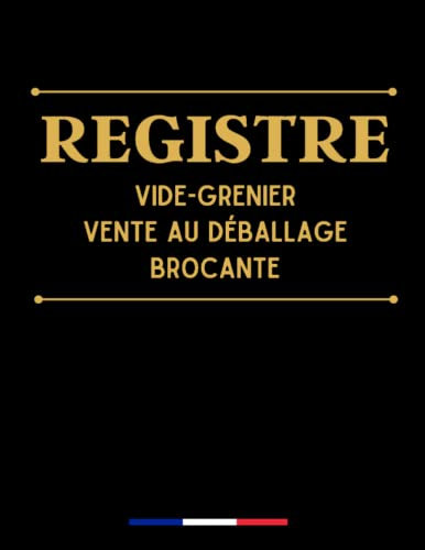 Registre des participants à la vente au déballage, brocantes, vide-greniers, marché aux puces, braderie: livre d'enregistrement pour identification ... particuliers ou professionnels, format A4
