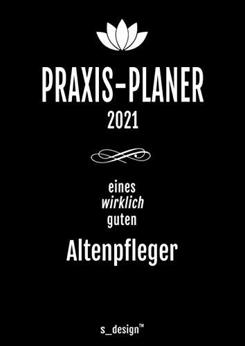 Praxis-Planer / Praxis-Kalender 2021 für Altenpfleger: Detaillierter DIN A4 Termin-Kalender / Tages-Planer von 7:00 bis 21:00 Uhr, 4 Termine pro Stunde für Kunden-Termine