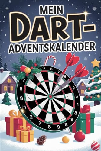 Mein Dart-Adventskalender: 24 Tage voller Challenges, Spaß & Pfeile für echte Dart-Fans
