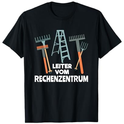 Garten Gärtner Hobbygärtner Leiter vom Rechenzentrum T-Shirt