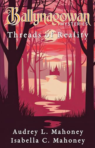 Ballynagowan Mysteries: Threads of Reality