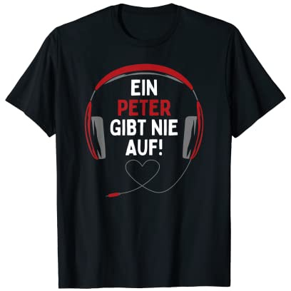 Gaming Kopfhörer Ein Peter Gibt Nie Auf Personalisiertes T-Shirt
