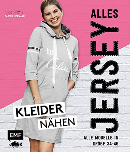 Alles Jersey – Kleider nähen: Alle Modelle in Größe 34 bis 46 – Mit Schnittmusterbogen zum Download