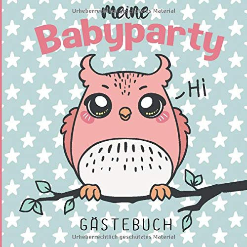 Meine Babyparty Gästebuch: Babyparty Gästebuch Mädchen für Baby Shower und Baby Party | Geschenk-Idee als Babyparty Deko mit Eule-Motiv | Gästebuch & ... & Platz für Fotos | Babyparty Buch & Album