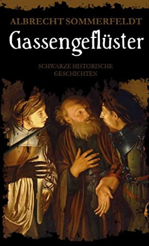 Gassengeflüster: Schwarze historische Geschichten