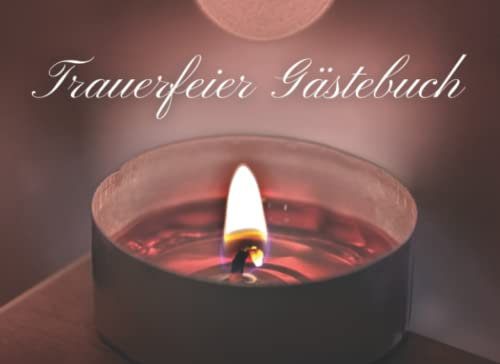 Trauerfeier Gästebuch: Gedenkbuch für Trauergäste, die einen verstorbenen verabschieden und eine letzte Nachricht hinterlassen möchten. Trauerbuch zum ausfüllen und auslegen auf einer Trauerfeier
