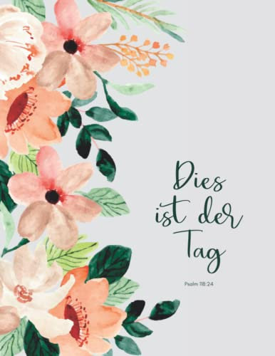 2023 Christlicher Kalender - Dies ist der Tag (Psalm 118:24): Eleganter Jahreskalender mit Bibleversen, Monats- und Wochenansicht (eine Woche auf 2 ... Wochenplaner) - organisiert ins neue Jahr!