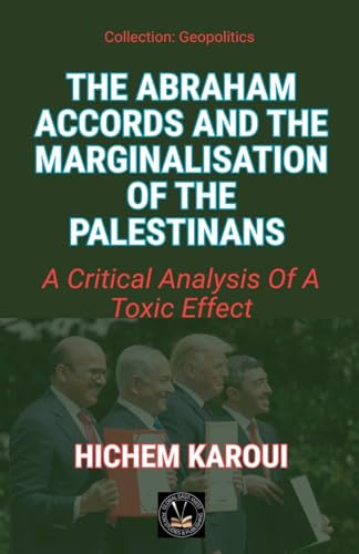 The Abraham Accords and the Marginalisation of the Palestinians (Geopolitics)