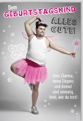Lustige Geburtstagskarte mit Mann im rosa Tutu und Zauberstab. Humorvolle Glückwünsche: Dein Charme, deine Eleganz sind einmalig – Bleib, wie du bist!Für Freunde & Familie, inklusive Umschlag.