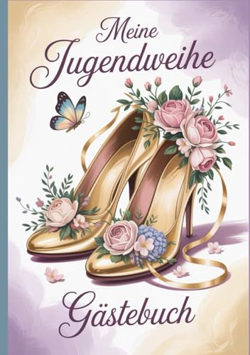 Meine Jugendweihe Gästebuch: 100 blanko Seiten für Glückwünsche, Sprüche und Erinnerungen | Erinnerungsbuch mit floralem Schmetterlingsmotiv in den Ecken verziert