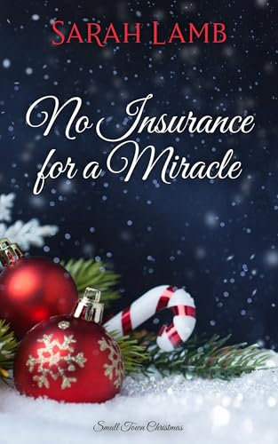 No Insurance for a Miracle (Small Town Christmas) (English Edition)