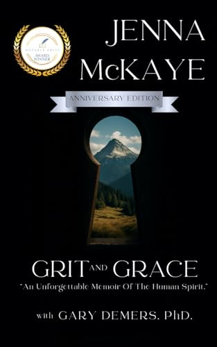 GRIT and GRACE: An Unforgettable Memoir Of The Human Spirit