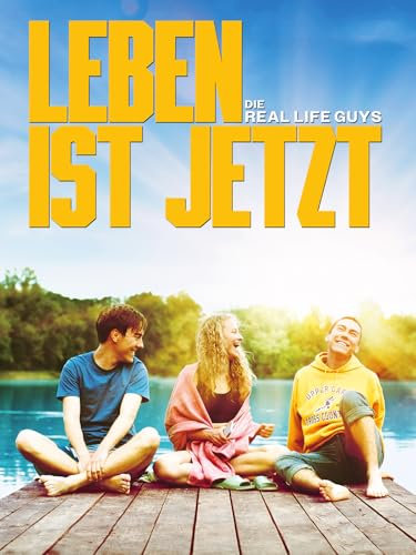 Leben ist jetzt - Die Real Life Guys