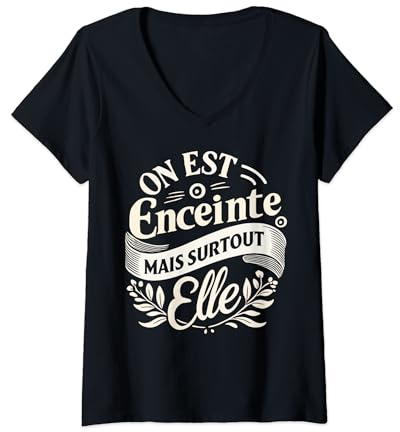 Femme On Est Enceinte Mais Surtout Elle Cadeau Future Parents T-Shirt avec Col en V