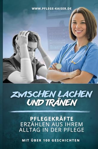 Zwischen Lachen und Tränen: Pflegekräfte erzählen aus Ihrem Alltag in der Pflege