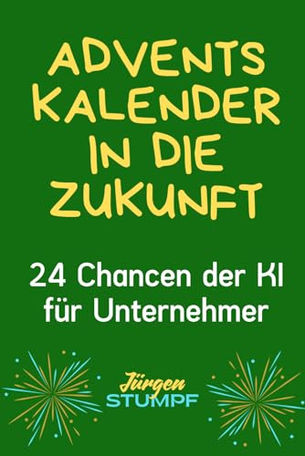 Adventskalender in die Zukunft: 24 Chancen der KI für Unternehmer