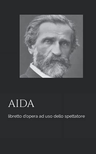 Aida: libretto d'opera ad uso dello spettatore