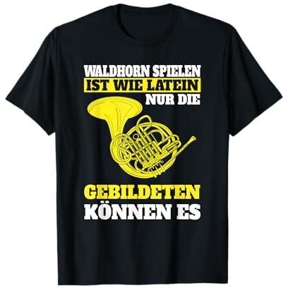 Waldhorn Spielen Ist Wie Latein Trompete Horn Lustig T-Shirt