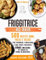 FRIGGITRICE AD ARIA: 500 Ricette sane, facili e veloci per friggere e grigliare i tuoi piatti preferiti. BONUS incluso: 21 giorni di piano alimentare