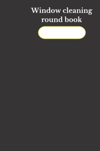 Window cleaning round book: Black book with 77 pages of coumns for addresses, cost and small columns for done and paid