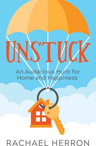 Unstuck: An Audacious Hunt for Home and Happiness