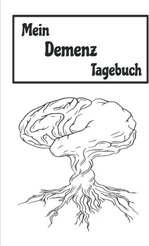 Mein Demenz Tagebuch: Halte mit diesem tollen Notizbuch Therapien zu Erinnerungen bei Alzheimer erkrankten und anderen vergesslichen Krankheiten sowie Alltagserinnerungen fest
