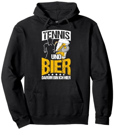 TENNIS UND BIER DARUM BIN ICH HIER Tennis, Bier, Spaß Pullover Hoodie