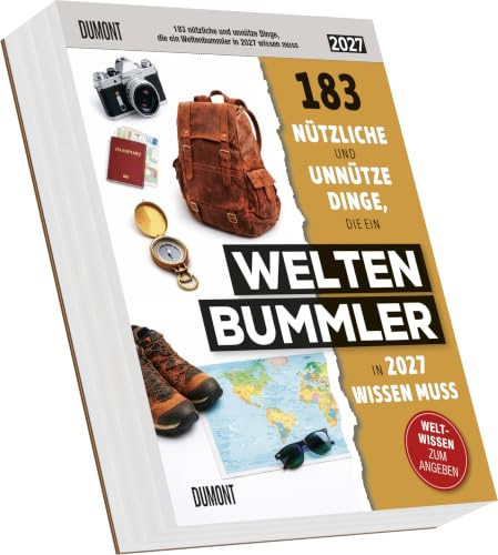 183 nützliche und unnütze Dinge, die ein Weltenbummler in 2027 wissen muss: Zweitages-Abreißkalender 12,5x16 cm mit skurrilen Fakten