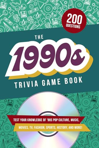 The 1990s Trivia Game Book: Test your knowledge of ’90s pop culture, music, movies, TV, fashion, sports, history, and much more!