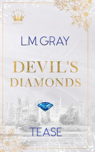 DEVIL’S DIAMONDS:TEASE (De Clare Dynasty, Band 4)