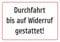 Schild: Durchfahrt bis auf Widerruf gestattet! - 420x300mm einseitiger Druck | Aluverbund