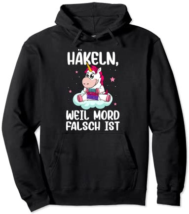 Häkeln Weil Mord Falsch Ist Pullover Hoodie