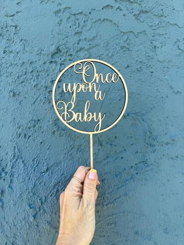Wooden 3.9 * 5.9inch Once Upon a Baby Cake Topper, Baby Shower Cake Decoration for Gender Reveal Pregnancy Announcement 1st Birthday Cake Decor