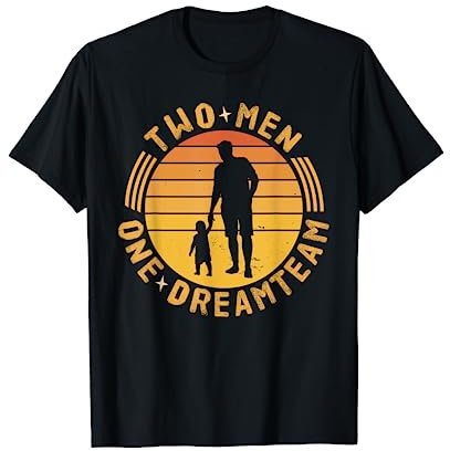 Vater Sohn Partnerlook - Zwei Männer ein Traumteam T-Shirt