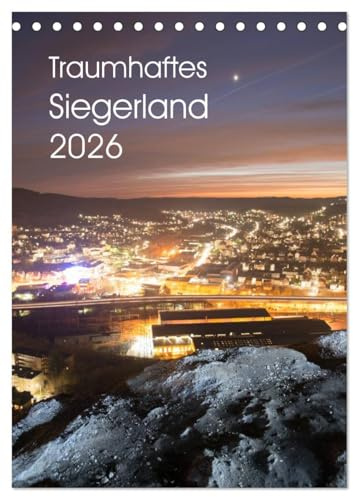 Traumhaftes Siegerland 2026 (Tischkalender 2026 DIN A5 hoch), CALVENDO Monatskalender: Eindrucksvolle Motive aus dem Siegerland (CALVENDO Orte)