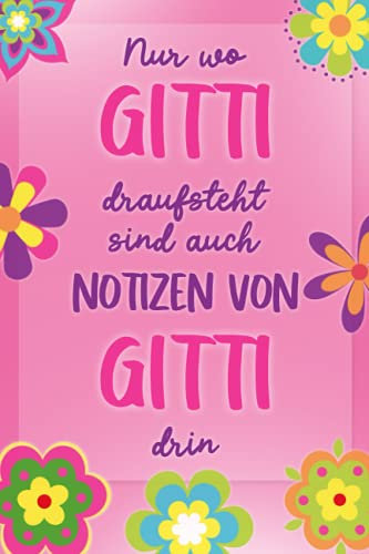 Notizen von Gitti: liniertes blanko Notizbuch mit individuellem Namens Softcover - tolle Geschenkidee für Mädchen und Frauen, die Gitti heißen