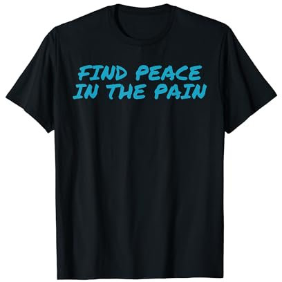 Funny Pump Covers Gym Men | Find Peace In The Pain T-Shirt
