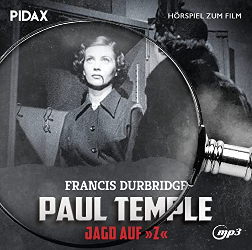 Francis Durbridge: Paul Temple - Jagd auf Z / Das Hörspiel zum gleichnamigen Spielfilm mit Omid-Paul Eftekhari als Erzähler (Pidax Hörspiel zum Film)