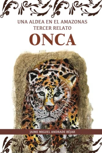 Una aldea en el Amazonas: ONCA