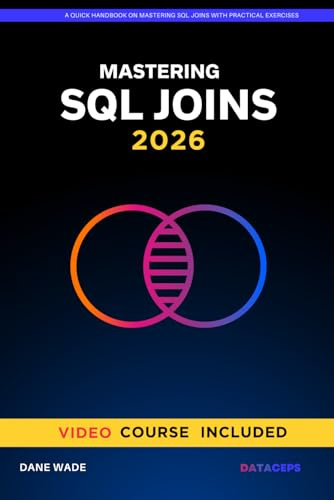 Mastering SQL Joins: A Quick Handbook On Mastering SQL Joins With Practical Exercises
