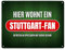 Hier wohnt ein Stuttgart-Fan Metallschild XXL