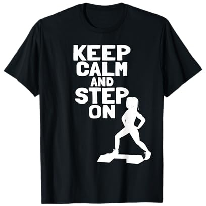 Keep Calm And Step On Aerobic Step-Übung - Step Aerobic T-Shirt