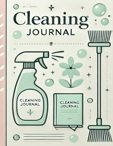 Cleaning Journal, Clean & Organized Journal for a Tidy Home, The Ultimate Cleaning Companion & To-Do List