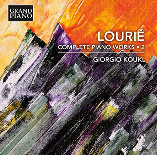 Arthur Lourié: Complete Piano Works, Vol. 2